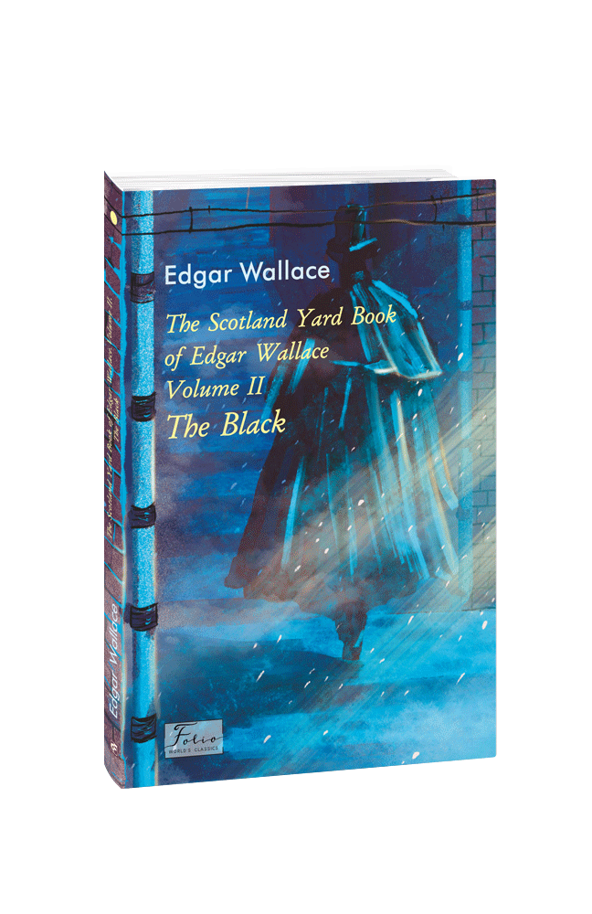 The Scotland Yard Book of Edgar Wallace. Volume II. The Black