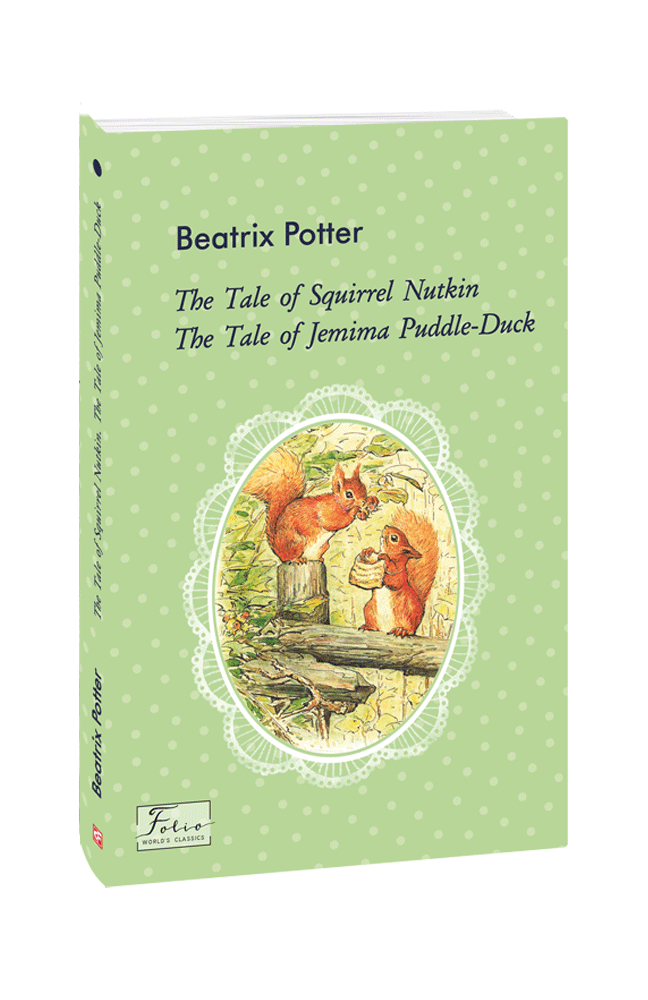 The Tale of Squirrel Nutkin. The Tale of Jemima Puddle-Duck
