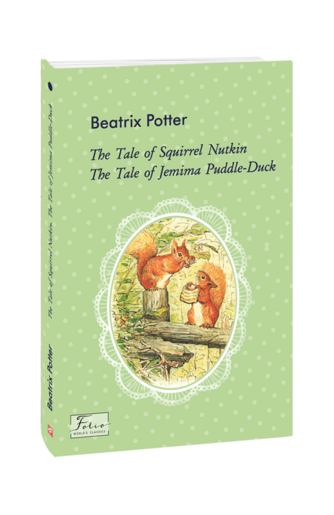 The Tale of Squirrel Nutkin. The Tale of Jemima Puddle-Duck