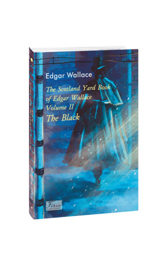 The Scotland Yard Book of Edgar Wallace. Volume II. The Black